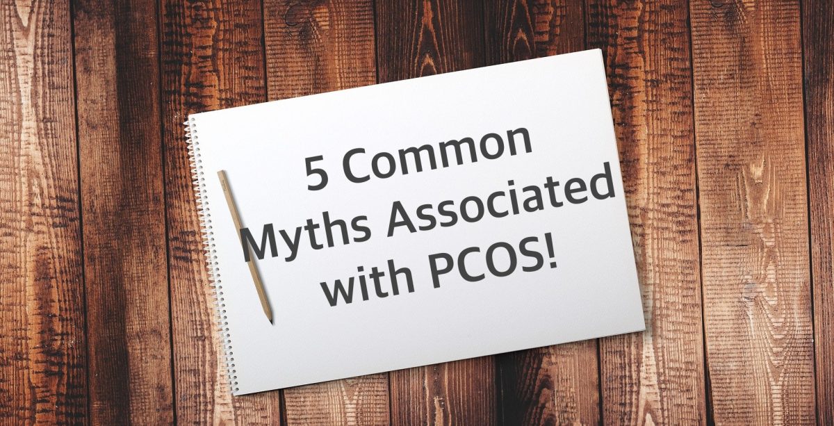 5 Common Myths Associated with PCOS
