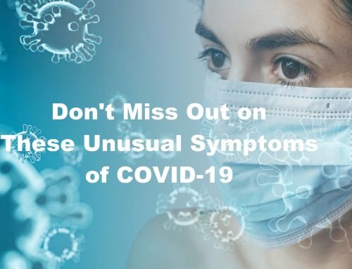 Don’t Miss Out on These Unusual Symptoms of COVID-19